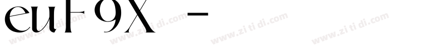 eu F9X常规字体转换